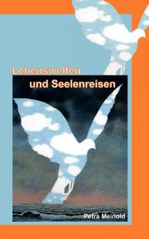 Lebenswelten und Seelenreisen