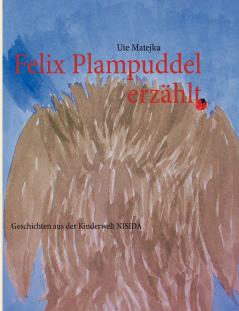 Felix Plampuddel erzählt