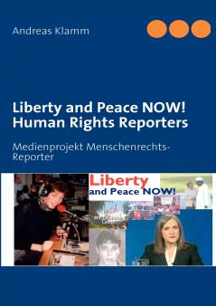 Liberty and Peace NOW! Human Rights Reporters