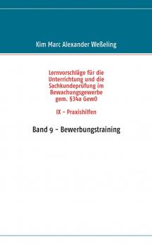 Lernvorschläge für die Sachkundeprüfung im Bewachungsgewerbe gem. §34a GewO IX - Praxishilfen