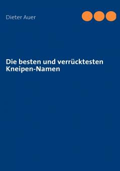 Die besten und verr��cktesten Kneipen-Namen