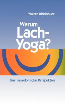 Warum Lach-Yoga?