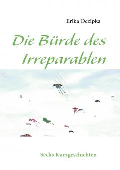 Die Bürde des Irreparablen