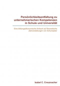 Persönlichkeitsentfaltung zu unternehmerischen Kompetenzen in Schule und Universität