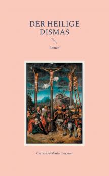 Der heilige Dismas