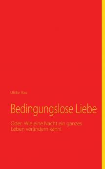 Bedingungslose Liebe