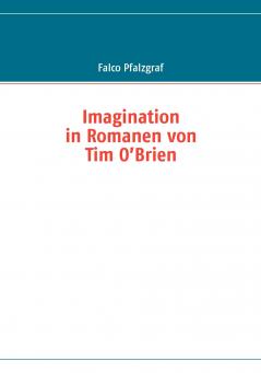 Imagination in Romanen von Tim O'Brien