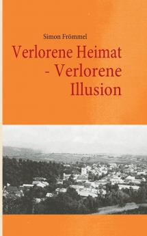 Verlorene Heimat  - Verlorene Illusion