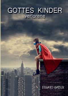 Gottes verlorene Kinder