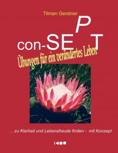 con-SEPT - Übungen für ein verändertes Leben