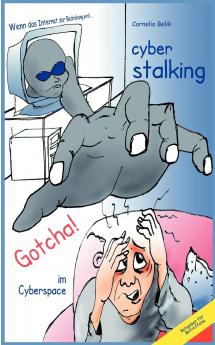 Cyberstalking - Gotcha! im Cyberspace