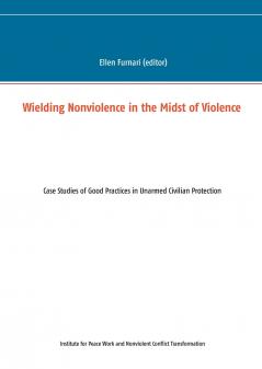 Wielding Nonviolence in the Midst of Violence