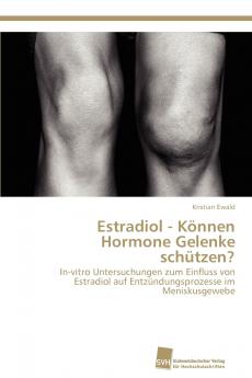 Estradiol - Können Hormone Gelenke schützen?