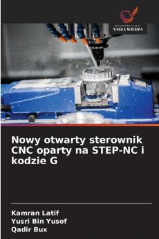 Nowy otwarty sterownik CNC oparty na STEP-NC i kodzie G