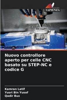 Nuovo controllore aperto per celle CNC basato su STEP-NC e codice G