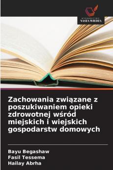 Zachowania związane z poszukiwaniem opieki zdrowotnej wśród miejskich i wiejskich gospodarstw domowych