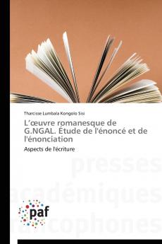 L  uvre romanesque de g.ngal. étude de l'énoncé et de l'énonciation