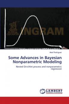 Some Advances in Bayesian Nonparametric Modeling
