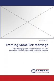 Framing Same Sex Marriage