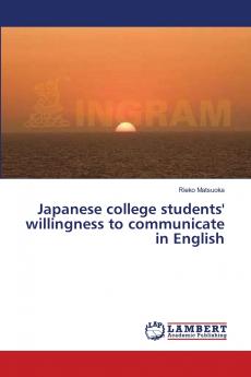 Japanese college students' willingness to communicate in English