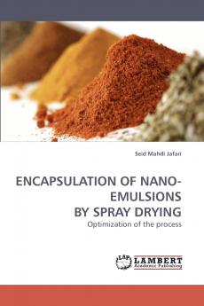 Encapsulation of Nano-Emulsions by Spray Drying