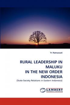 RURAL LEADERSHIP IN MALUKU IN THE NEW ORDER INDONESIA