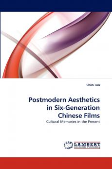 Postmodern Aesthetics in Six-Generation Chinese Films