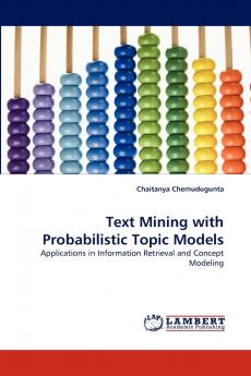 Text Mining with Probabilistic Topic Models