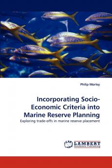 Incorporating Socio-Economic Criteria into Marine Reserve Planning