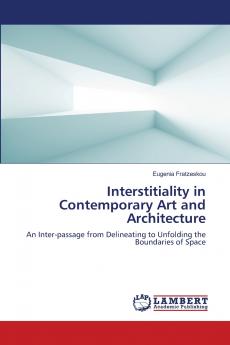 Interstitiality in Contemporary Art and Architecture