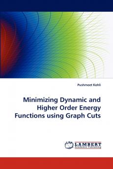 Minimizing Dynamic and Higher Order Energy Functions Using Graph Cuts