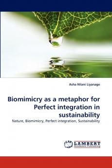 Biomimicry as a metaphor for Perfect integration in sustainability