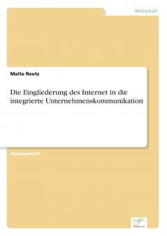 Die Eingliederung des Internet in die integrierte Unternehmenskommunikation
