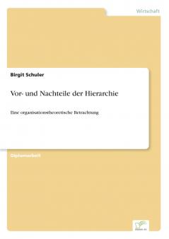 Vor- und Nachteile der Hierarchie