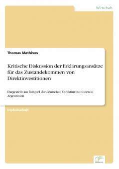 Kritische Diskussion der Erklärungsansätze für das Zustandekommen von Direktinvestitionen