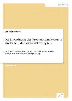 Die Einordnung der Prozeßorganisation in modernen Managementkonzepten