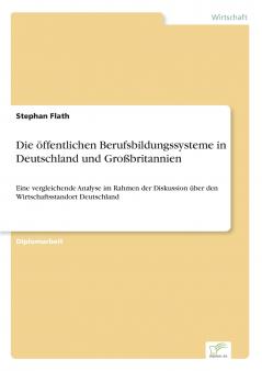 Die öffentlichen Berufsbildungssysteme in Deutschland und Großbritannien