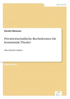 Privatwirtschaftliche Rechtsformen für kommunale Theater