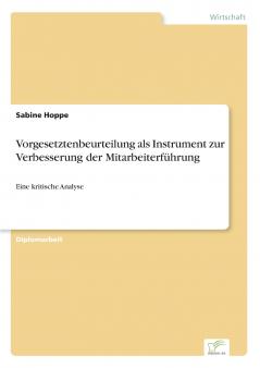 Vorgesetztenbeurteilung als Instrument zur Verbesserung der Mitarbeiterführung