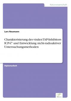 Charakterisierung des viralen TAP-Inhibitors ICP47 und Entwicklung nicht-radioaktiver Untersuchungsmethoden