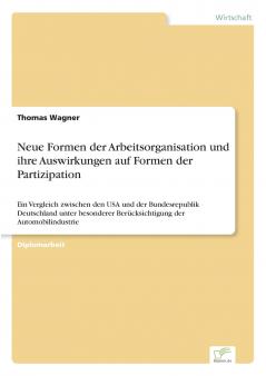 Neue Formen der Arbeitsorganisation und ihre Auswirkungen auf Formen der Partizipation