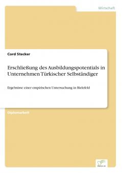 Erschließung des Ausbildungspotentials in Unternehmen Türkischer Selbständiger
