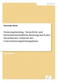 Existenzgründung - Steuerliche und betriebswirtschaftliche Beratung durch den Steuerberater während der Unternehmensgründungsphase