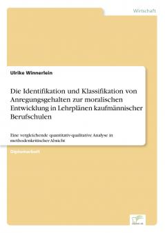 Die Identifikation und Klassifikation von Anregungsgehalten zur moralischen Entwicklung in Lehrplänen kaufmännischer Berufschulen