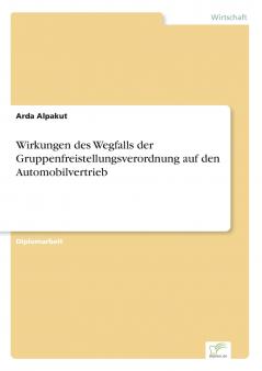 Wirkungen des Wegfalls der Gruppenfreistellungsverordnung auf den Automobilvertrieb
