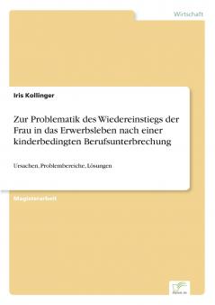 Zur Problematik des Wiedereinstiegs der Frau in das Erwerbsleben nach einer kinderbedingten Berufsunterbrechung