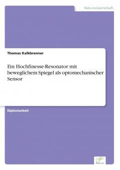 Ein Hochfinesse-Resonator mit beweglichem Spiegel als optomechanischer Sensor