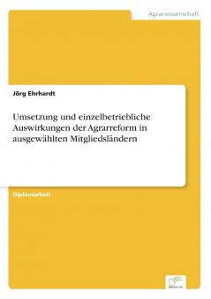 Umsetzung und einzelbetriebliche Auswirkungen der Agrarreform in ausgewählten Mitgliedsländern