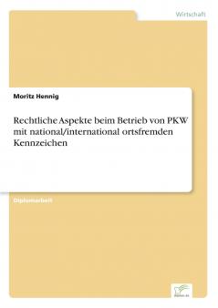Rechtliche Aspekte beim Betrieb von PKW mit national/international ortsfremden Kennzeichen