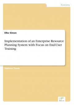 Implementation of an Enterprise Resource Planning System with Focus on End-User Training